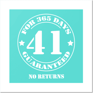 Birthday 41 for 365 Days Guaranteed Posters and Art